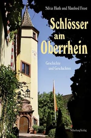 Imagen del vendedor de Schlsser am Oberrhein: Geschichte und Geschichten a la venta por Versandantiquariat Felix Mcke