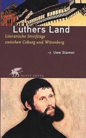 Imagen del vendedor de Luthers Land. Literarische Streifzge zwischen Coburg und Wittenberg. a la venta por Versandantiquariat Felix Mcke