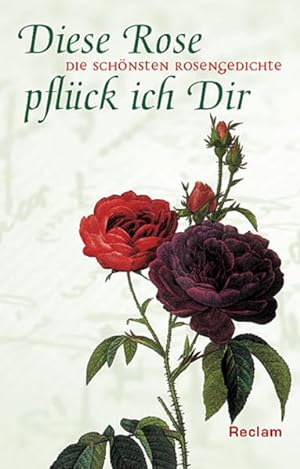 Imagen del vendedor de Diese Rose pflck ich dir: Die schnsten Rosengedichte (Reclams Universal-Bibliothek) a la venta por Versandantiquariat Felix Mcke