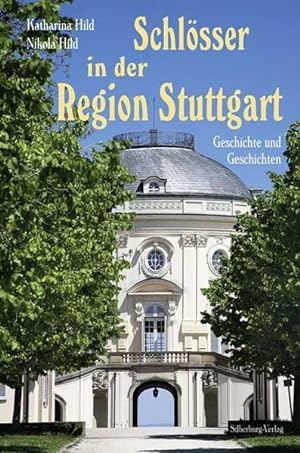 Seller image for Schlsser in der Region Stuttgart: Geschichte und Geschichten. Mit Luftbildern von Manfred Grohe for sale by Versandantiquariat Felix Mcke