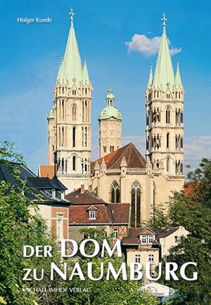 Bild des Verkäufers für Der Dom zu Naumburg zum Verkauf von Versandantiquariat Felix Mücke