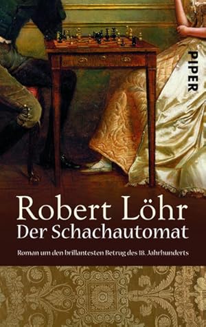 Bild des Verkufers fr Der Schachautomat: Roman um den brillantesten Betrug des 18. Jahrhunderts zum Verkauf von Versandantiquariat Felix Mcke
