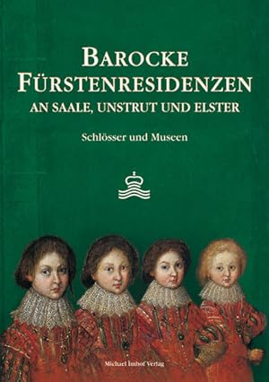 Seller image for Barocke Frstenresidenzen an Saale, Unstrut und Elster for sale by Versandantiquariat Felix Mcke