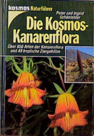 Bild des Verkufers fr Die Kosmos-Kanarenflora: ber 850 Arten der Kanarenflora und 48 tropische Ziergehlze zum Verkauf von Versandantiquariat Felix Mcke
