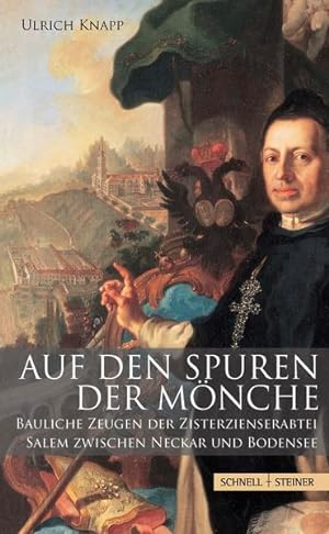 Seller image for Auf den Spuren der Mnche: Bauliche Zeugen der Zisterzienserabtei Salem zwischen Neckar und Bodensee for sale by Versandantiquariat Felix Mcke