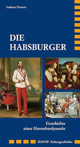 Bild des Verkufers fr DIE HABSBURGER: Geschichte einer Herrscherdynastie (Imhof Kulturgeschichte) zum Verkauf von Versandantiquariat Felix Mcke