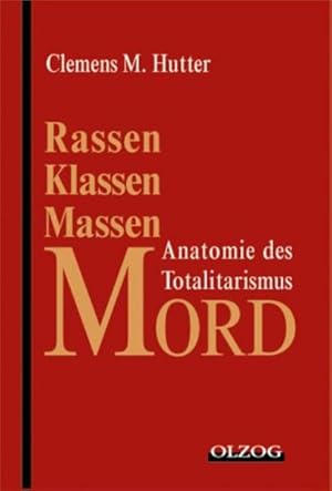 Bild des Verkufers fr Rassen-, Klassen-, Massenmord. Anatomie des Totalitarismus zum Verkauf von Versandantiquariat Felix Mcke