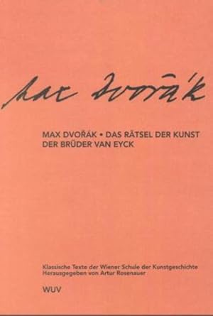 Imagen del vendedor de Klassische Texte der Wiener Schule der Kunstgeschichte: Das Rtsel der Kunst der Brder van Eyck a la venta por Versandantiquariat Felix Mcke