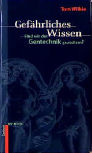 Seller image for Gefhrliches Wissen: Sind wir der Gentechnik gewachsen? for sale by Versandantiquariat Felix Mcke