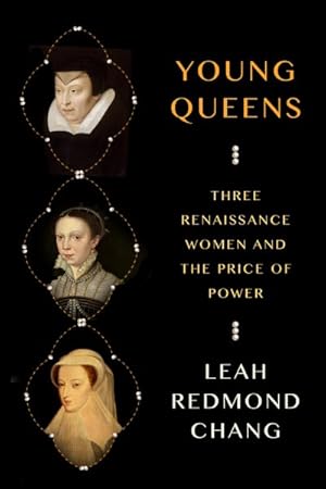 Seller image for Young Queens : Three Renaissance Women and the Price of Power for sale by GreatBookPrices