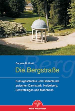 Bild des Verkufers fr Die Bergstrae. Kulturgeschichte und Gartenkunst zwischen Darmstadt, Heidelberg, Schwetzingen und Mannheim zum Verkauf von Versandantiquariat Felix Mcke