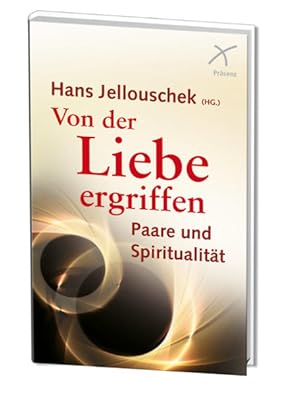Imagen del vendedor de Von der Liebe ergriffen: Paare und Spiritualitt a la venta por Versandantiquariat Felix Mcke