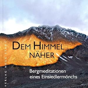 Bild des Verkufers fr Dem Himmel nher: Bergmeditationen eines Einsiedlers (BildWorte) zum Verkauf von Versandantiquariat Felix Mcke