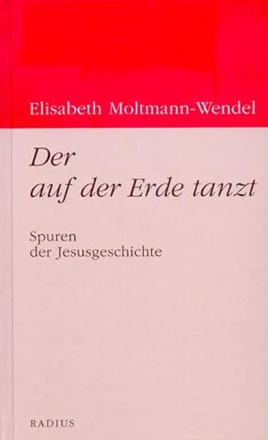 Seller image for Der auf der Erde tanzt: Spuren der Jesusgeschichte for sale by Versandantiquariat Felix Mcke