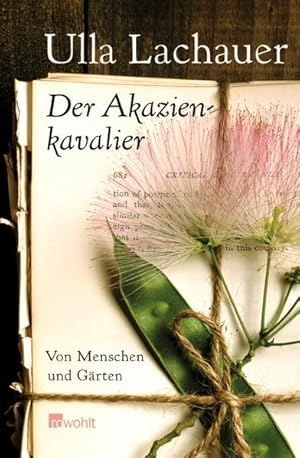 Bild des Verkufers fr Der Akazienkavalier: Von Menschen und Grten zum Verkauf von Versandantiquariat Felix Mcke