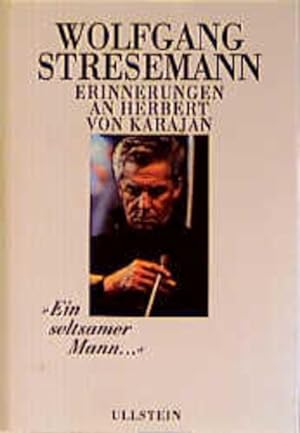 Bild des Verkufers fr Ein seltsamer Mann. Erinnerungen an Herbert von Karajan zum Verkauf von Versandantiquariat Felix Mcke