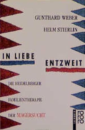 Seller image for In Liebe entzweit. Ein Heidelberger Familientherapie der Magersucht for sale by Versandantiquariat Felix Mcke