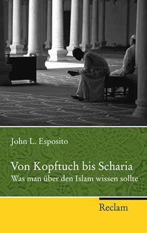 Bild des Verkufers fr Von Kopftuch bis Scharia: Was man ber den Islam wissen sollte (Reclam Taschenbuch) zum Verkauf von Versandantiquariat Felix Mcke