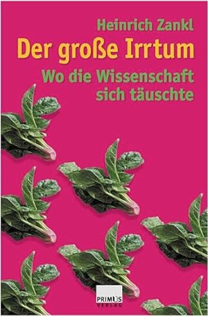 Seller image for Der grosse Irrtum: Wo die Wissenschaft sich tuschte for sale by Versandantiquariat Felix Mcke