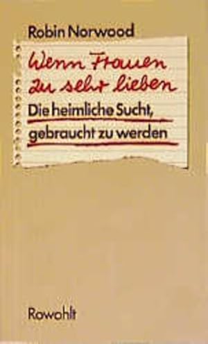 Bild des Verkufers fr Wenn Frauen zu sehr lieben: Die heimliche Sucht, gebraucht zu werden zum Verkauf von Versandantiquariat Felix Mcke