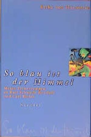 Seller image for So blau ist der Himmel: Meine Erinnerungen an Karl Schmidt-Rottluff und Carl Hofer for sale by Versandantiquariat Felix Mcke