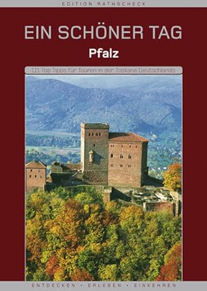 Bild des Verkufers fr Pfalz - Ein schner Tag. Die 111 Top-Tipps fr Touren in der Toskana Deutschlands. Entdecken, Erleben, Einkehren zum Verkauf von Versandantiquariat Felix Mcke