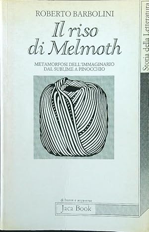 Bild des Verkufers fr Il riso di Melmoth. Metamorfosi dell'immaginario dal sublime a Pinocchio zum Verkauf von Librodifaccia