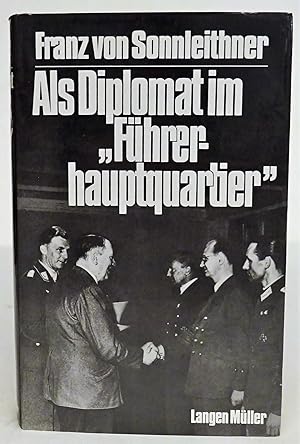 Bild des Verkufers fr Als Diplomat im "Fhrerhauptquartier". Aus dem Nachla. Mit einem Vorwort von Reinhard Spitzy. zum Verkauf von Der Buchfreund