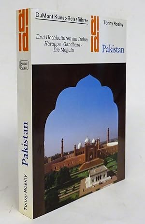 Bild des Verkufers fr DuMont Kunst-Reisefhrer: Pakistan. Drei Hochkulturen am Indus: Harappa - Gandhara - Die Moguln. zum Verkauf von Der Buchfreund