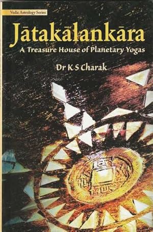 Seller image for Jatakalankara: A Treasure House of Planetary Yogas - Vedic Astrology Series for sale by Goulds Book Arcade, Sydney