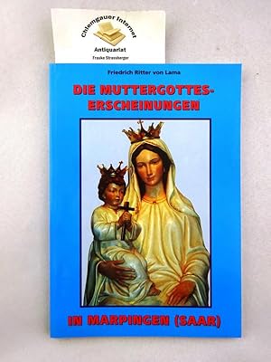 Image du vendeur pour Die Muttergottes-Erscheinungen in Marpingen (Saar). mis en vente par Chiemgauer Internet Antiquariat GbR