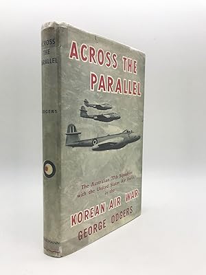 Image du vendeur pour Across the Parallel: The Australian 77th Squadron with the United States Air Force in the Korean War mis en vente par Parrot Books