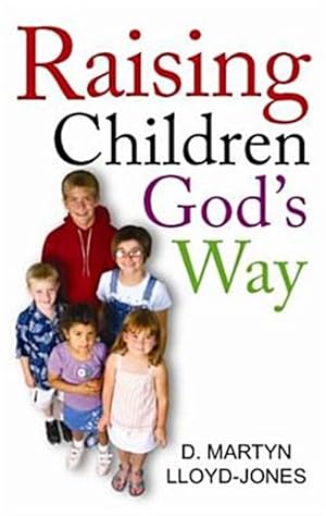 Immagine del venditore per Raising Children God's Way venduto da GreatBookPrices