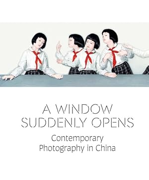 Immagine del venditore per Window Suddenly Opens : Contemporary Photography in China venduto da GreatBookPricesUK