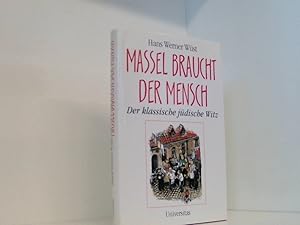 Bild des Verkufers fr Massel braucht der Mensch: Der klassische jdische Witz der klassische jdische Witz zum Verkauf von Book Broker