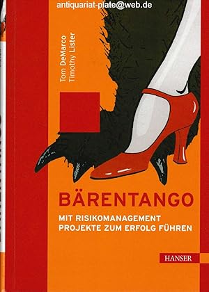 Bärentango. Mit Risikomanagement Projekte zum Erfolg führen. Aus dem Amerikanischen.