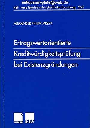 Ertragswertorientierte Kreditwürdigkeitsprüfung bei Existenzgründungen. Aus der Reihe: NBF - Neue...