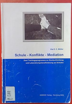 Bild des Verkufers fr Schule - Konflikte - Mediation. Zwei Trainingsprogramme zu Streitschlichtung und Lebenskompetenzfrderung an Schulen zum Verkauf von biblion2