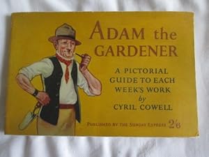 Adam the Gardener a pictorial guide to each week's work