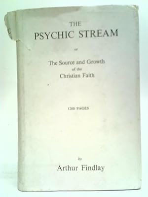 Bild des Verkufers fr The Psychic Stream: The Source and Growth of the Christian Faith zum Verkauf von World of Rare Books