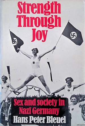 Immagine del venditore per Strength through joy: sex and society in Nazi Germany venduto da Klondyke