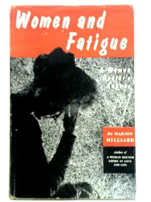 Bild des Verkufers fr Women And Fatigue : A Woman Doctors Answer zum Verkauf von World of Rare Books