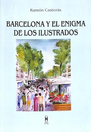 Bild des Verkufers fr BARCELONA Y EL ENIGMA DE LOS ILUSTRADOS. zum Verkauf von Librera Smile Books