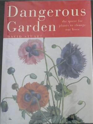 Seller image for Dangerous Garden : The Quest for Plants to Change Our Lives for sale by Chapter 1