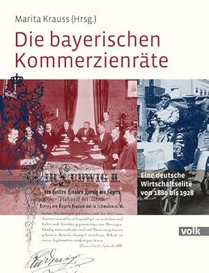 Die bayerischen Kommerzienräte. Eine deutsche Wirtschaftselite von 1880 bis 1928.