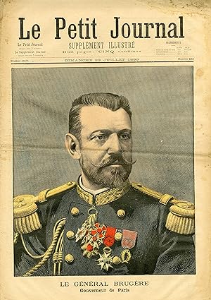 "LE PETIT JOURNAL N°453 du 23/7/1899" LE GÉNÉRAL BRUGÈRE Gouverneur de Paris / LES TIRAILLEURS DE...