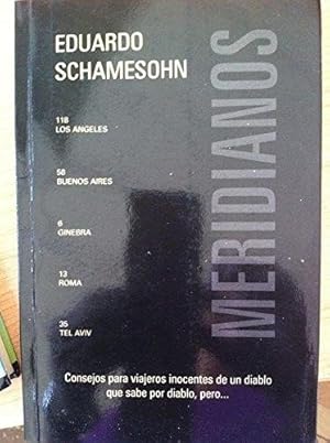 Seller image for MERIDIANOS. Consejos Para Viajeros Inocentes de un Diablo Que Sabe Por Diablo, Pero. for sale by Libros Tobal