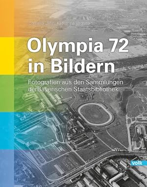 Olympia 72 in Bildern. Fotografien aus den Sammlungen der Bayerischen Staatsbibliothek.