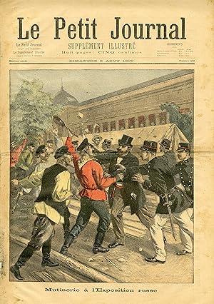 "LE PETIT JOURNAL N°455 du 6/8/1899" MUTINERIE à l'EXPOSITION RUSSE / INCENDIE D'USINE à SAINT-DENIS