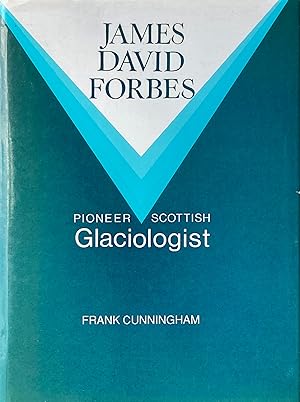 Seller image for James David Forbes: pioneer Scottish glaciologist for sale by Acanthophyllum Books